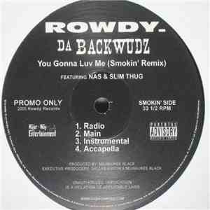 Da Backwudz Featuring Nas & Slim Thug - You Gonna Luv Me (Remixes)
