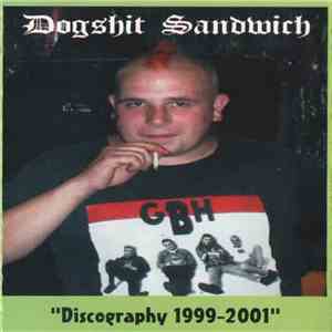 Dogshit Sandwich - Discography 1999-2001