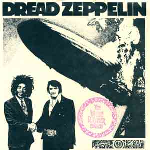 Dread Zeppelin - Immigrant Song / Hey, Hey, What Can I Do