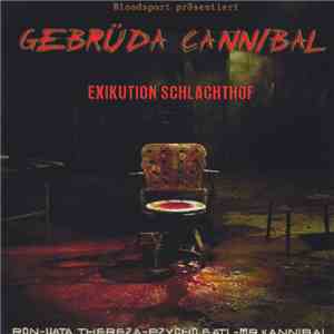 Gebrüda Cannibal - Exikution Schlachthof