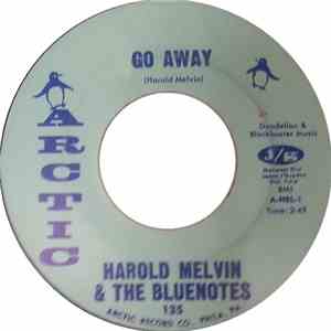 Harold Melvin And The Blue Notes - Go Away / What Can A Man Do