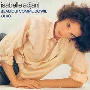 Isabelle Adjani - Beau Oui Comme Bowie / Ohio