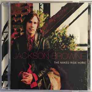 Jackson Browne - The Naked Ride Home