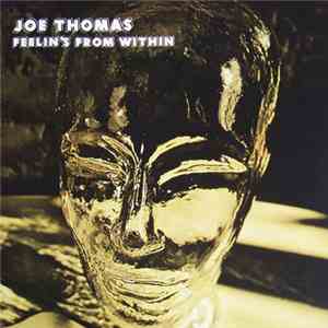 Joe Thomas - Feelin's From Within
