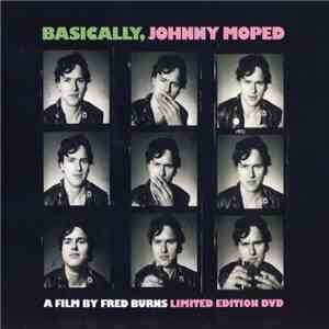 Johnny Moped - Basically, Johnny Moped