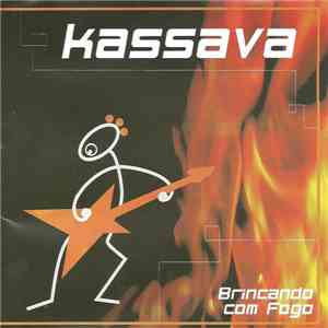Kassava - Brincando Com Fogo
