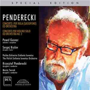 Krzysztof Penderecki, Paweł Gusnar, Sergei Krylov, The Polish Sinfonia Iuventus Orchestra, Maciej Tworek - Concerto per Viola (Sassofono) ed Orchestra; Concerto per Violino Solo ed Orchestra No. 2 