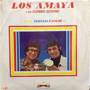 Los Amaya Y Su Combo Gitano - Pena, Tristeza y Dolor