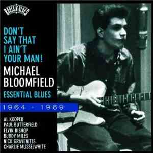 Michael Bloomfield - Don't Say That I Ain't Your Man