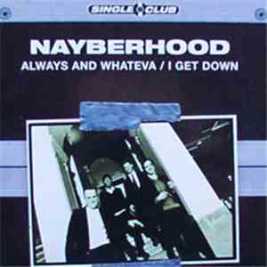 Nayberhood - Always And Whateva / I Get Down