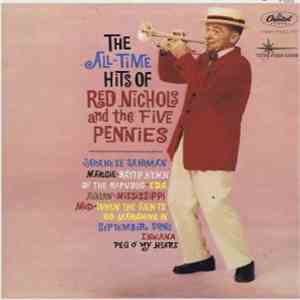 Red Nichols And The Five Pennies - The All-Time Hits Of Red Nichols And The ...