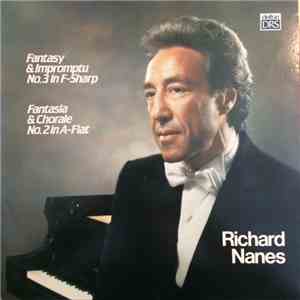 Richard Nanes - Fantasy & Impromptu No. 3 In F-Sharp / Fantasia & Chorale No. 2 In A-Flat