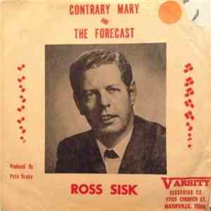 Ross Sisk - Contrary Mary / The Forecast