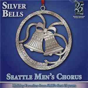 Seattle Men's Chorus - Silver Bells (Holiday Favorites From SMC's First 25 Years)
