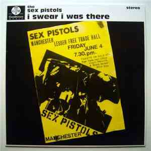 Sex Pistols - I Swear I Was There