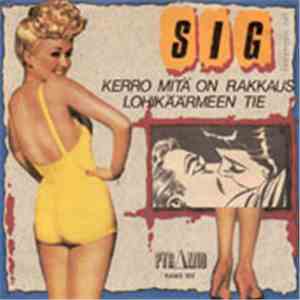 SIG  - Kerro Mitä On Rakkaus