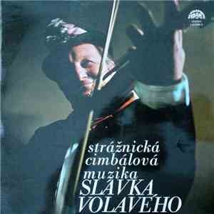 Strážnická Cimbálová Muzika Slávka Volavého - Strážnická Cimbálová Muzika Slávka Volavého