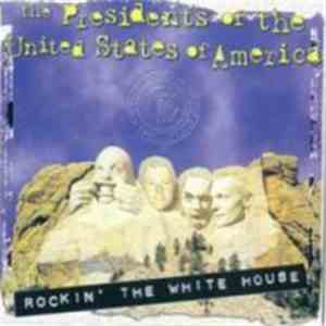 The Presidents Of The United States Of America - Rockin' The White House