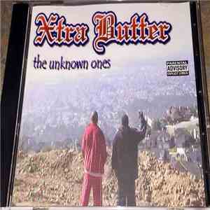 The Unknown Ones - Xtra Butter