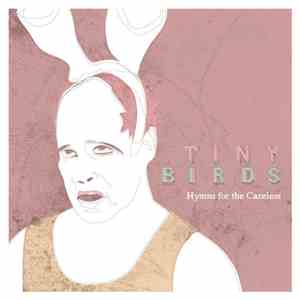 Tiny Birds - Hymns For The Careless