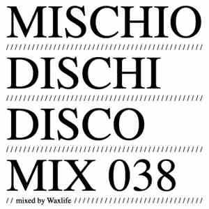 Waxlife - MDD Mix 038
