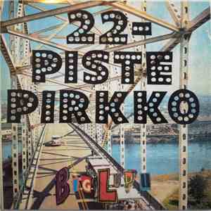 22 Pistepirkko - Big Lupu