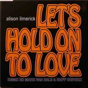 Alison Limerick - Let's Hold On To Love