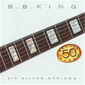 B.B. King - Six Silver Strings