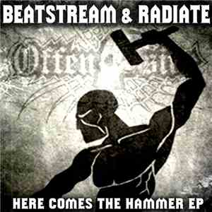 Beatstream & Radiate  - Here Comes The Hammer EP