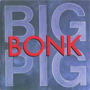 Big Pig - Bonk