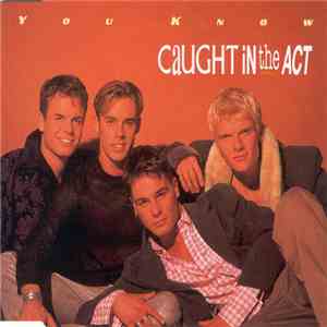 Caught In The Act  - You Know