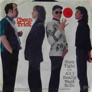 Cheap Trick - She's Tight / All I Really Want To Do