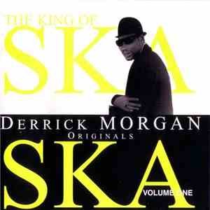 Derrick Morgan - The King Of Ska, Derrick Morgan. Ska Originals Vol. 1