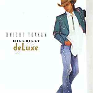 Dwight Yoakam - Hillbilly DeLuxe