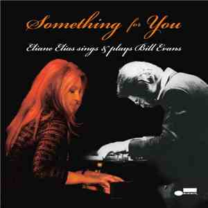 Eliane Elias - Something For You - Eliane Elias Sings & Plays Bill Evans