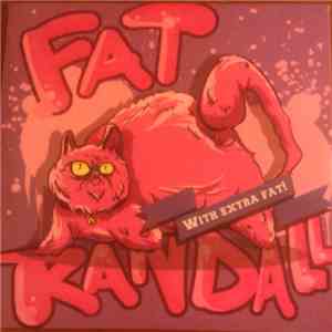 Fat Randall - With Extra Fat!