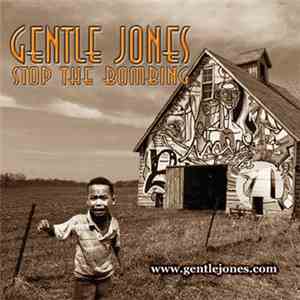 Gentle Jones - Stop The Bombing