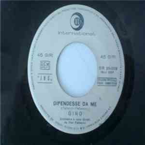 Gino - Dipendesse Da Me