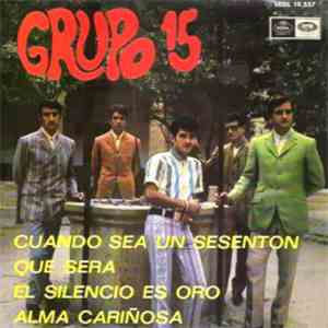Grupo 15 - Cuando Sea Un Sesenton
