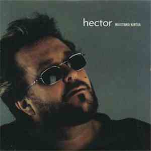 Hector - Muistinko Kertoa