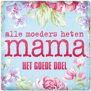 Het Goede Doel - Alle Moeders Heten Mama