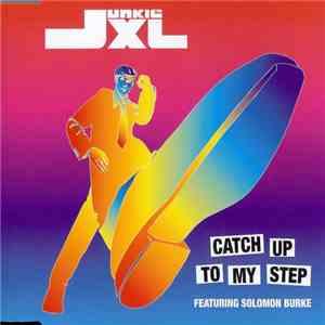 Junkie XL Featuring Solomon Burke - Catch Up To My Step