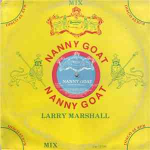 Larry Marshall & Prince Stevens - Nanny Goat / Oh Jah Music