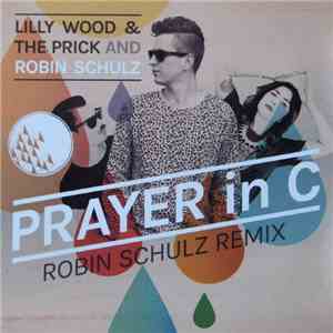 Lilly Wood & The Prick And Robin Schulz - Prayer In C (Robin Schulz Remix)