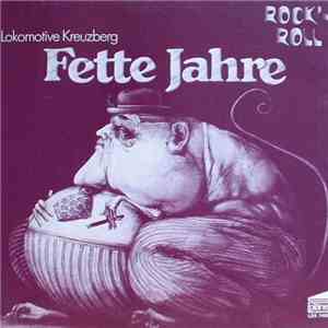 Lokomotive Kreuzberg - Fette Jahre