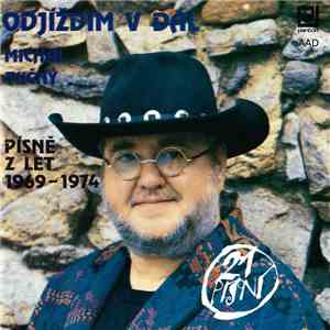 Michal Tučný - Odjíždím V Dál (Písně Z Let 1969-1974)