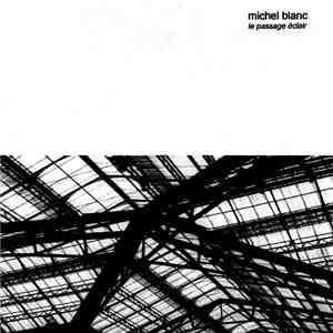 Michel Blanc  - Le Passage Éclair