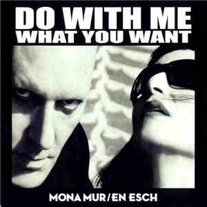 Mona Mur / En Esch - Do With Me What You Want