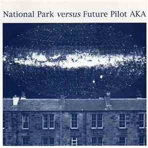 National Park Versus Future Pilot AKA - Earworm Subscription Series. Four.