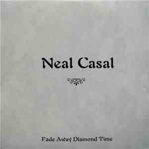 Neal Casal - Fade Away Diamond Time